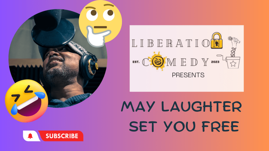 Liberation Comedy -May Laughter Set You Free 